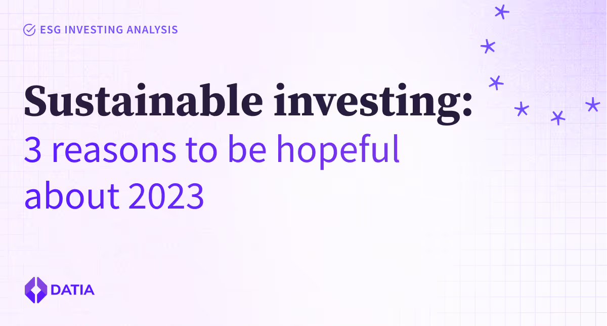 Get ready for 2023: more investment into ESG products, more tools for sustainability reporting, and more data illustration